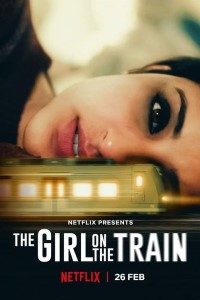 Download The Girl on the Train (2021) Hindi Netflix Movie WEB – DL || 480p [380MB] || 720p [980MB] || 1080p [2.6GB]