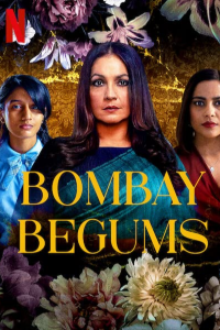 Download Bombay Begums 2021 (Season 1) Hindi {Netflix Series} WeB-DL || 720p [450MB]