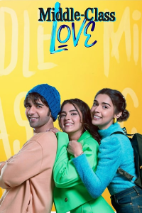 Download Middle Class Love (2022) Hindi Movie WEB-DL || 480p [400MB] || 720p [1GB] || 1080p [3GB]