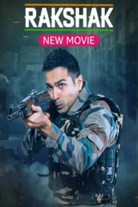 Download Rakshak – India’s Braves (2023) Hindi MiniTV Movie WEB-DL || 480p [300MB] || 720p [700MB]  || 1080p [1.6GB]